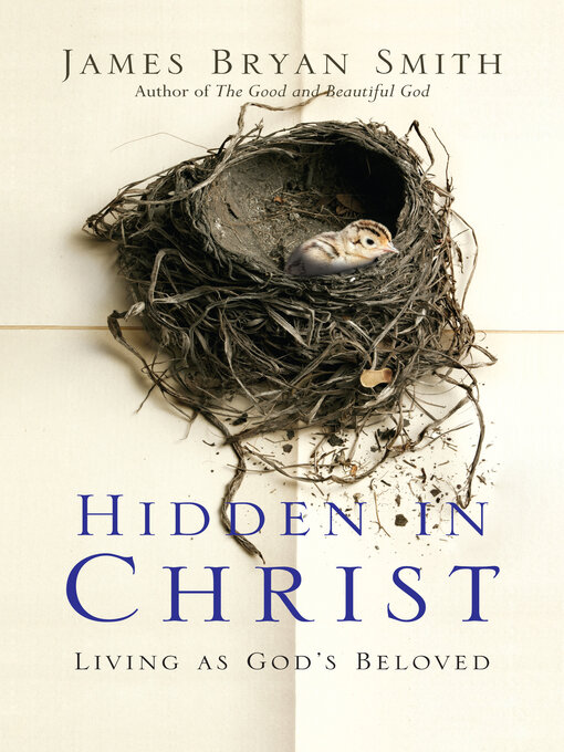 Title details for Hidden in Christ: Living as God's Beloved by James Bryan Smith - Available